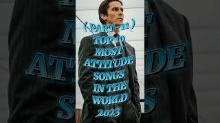 TOP 10 ATTITUDE SONG IN THE WORLD PART-11🔥😈#viral #song #attitude #shorts #ytshorts #tubetop10