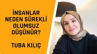 İnsanlar neden sürekli olumsuz düşünür?