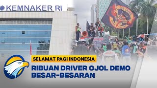 Pengemudi Ojol Demo Tuntut THR - [Selamat Pagi Indonesia]