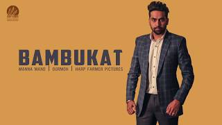 Bambukat (Full Song) : Manna Mand  |  Gurmoh | Harp Farmer Pictures