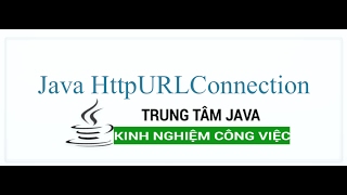 Java Network 04 HttpURLConnection trong Java