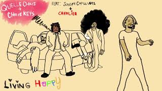 Quelle Chris \u0026 Chris Keys - Living Happy (f. Joseph Chilliams \u0026 Cavalier)