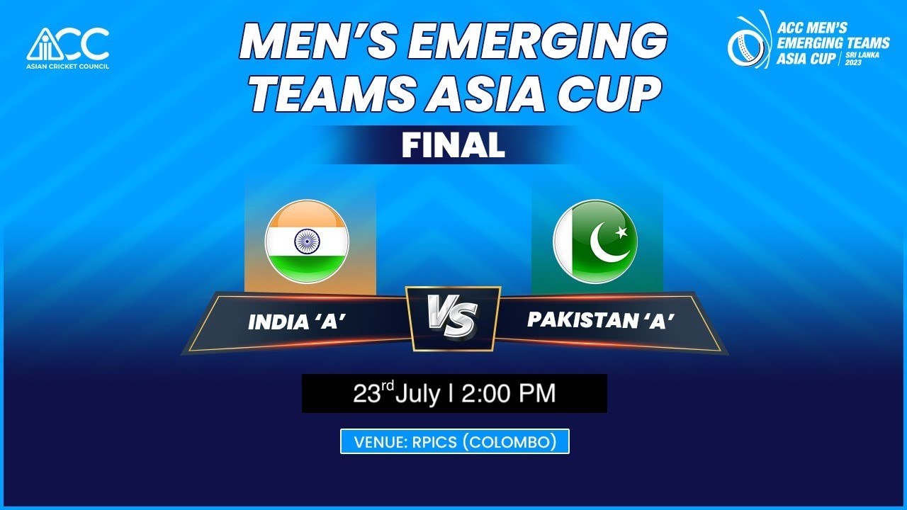 ACC MEN'S EMERGING TEAMS ASIA CUP 2023 | INDIA "A" Vs PAKISTAN "A ...