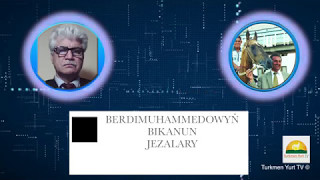 Berdimuhammedowyň Bikanun Jezalary | Turkmence