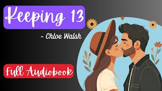 (Human Voice) Keeping 13 by Chloe Walsh 🎧Audiobook In English - Part 2