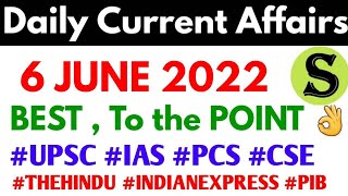 06 June 2022 Daily Current Affairs latest news UPSC uppsc 2023 uppcs bpsc state pcs special scs gyan