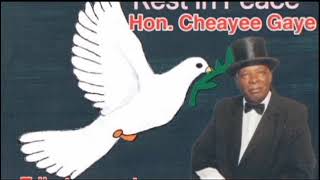 TRIBUTE TO HON  CHEAYEE GAYE BY D K NYANGBAY