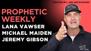 Prophetic Weekly: Lana Vawser, Michael Maiden, Jeremy Gibson