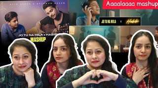 Reaction on Asim Azhar Ft. Arshman Naeem | Jo Tu Na Mila x Habibi (Official Mashup Video)