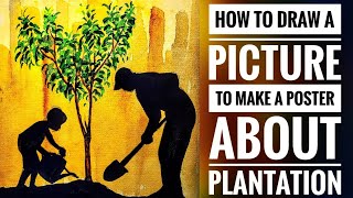 How To Draw A Picture To Make A Poster About Plantation