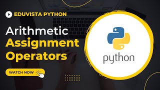 Arithmetic Assignment Operator in Python || Basics of Python || EduVista Python