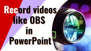 🚩How to Record Videos like OBS on PowerPoint \u0026 Upload to YouTube