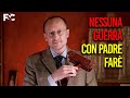 Nessuna guerra con Padre Farè