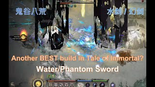 Another BEST build in Tale of Immortal? Water Sword