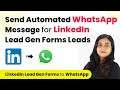 How to Send Automated WhatsApp Message for LinkedIn Lead Gen Forms Leads using WhatsApp Cloud API