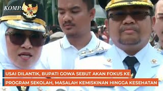 Usai Dilantik, Bupati Gowa Sebut akan Fokus ke Program Sekolah, Masalah Kemiskinan hingga Kesehatan