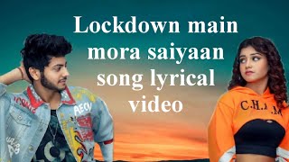Lockdown main mora saiyaan song lyrical video | Ft. Abhishek Nigam & Meghna kaur | Antara Mitra