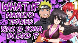 What if Naruto Teased Rias & Sona Sitri With His Awesomeness In Highschool Dxd?