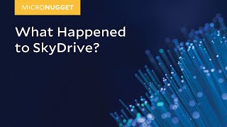 MicroNugget: What Happened to SkyDrive?