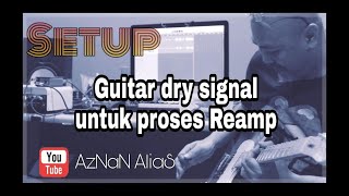 Re-amp signal : Setup dan penerangan