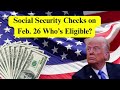 confirmed $2 000 social security checks arriving feb 26 – are you eligible