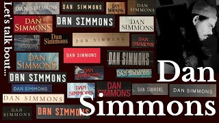 Let's Talk About Every Dan Simmons Book I Own