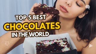 TOP 5 BEST CHOCOLATES IN THE WORLD | INSIGHT DAILY