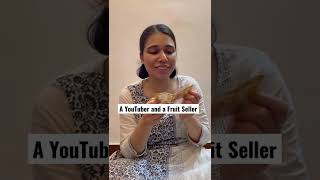 A YouTuber and a Fruit Seller | Salonayyy | Saloni Gaur