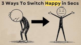 3 Ways to Instantly Switch to Happy in Seconds