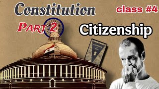 Citizenship in Indian Constitution (Part 2) | Articles 5-11 Explained | Class 4