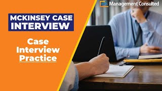McKinsey Case Interview: Consulting Case Practice