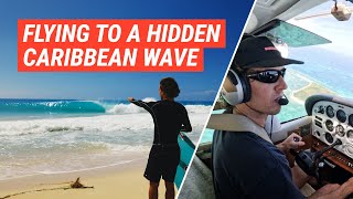 Flying to Surf a Hidden Spot in the Caribbean | Blue Veil