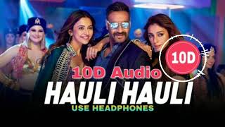 HAULI HAULI | 10D Songs | Bass Boosted | De De Pyaar De | Virtual 10d Audio | 10D Songs Hindi
