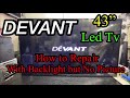 DeVant 43”Led Tv, How to Repair, With Backlight but No Picture