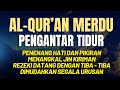 Bacaan Al Quran Merdu Pengantar Tidur, Penenang Hati & Pikiran