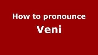 How to pronounce Veni (Brazilian Portuguese/Brazil)  - PronounceNames.com