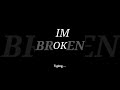 IM  Broken - Can we kiss forever  !! best ringtone!! sad whatsApp status😔