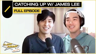 Catching Up: James Lee (FULL EPISODE) I KPDB Ep. #59