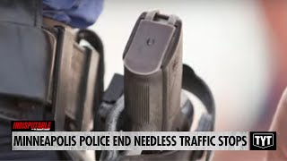 Minneapolis Police Are Ending Needless Traffic Stops