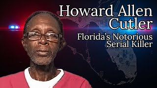 Inside the Mind of Howard Allen Cutler: Florida’s Notorious Serial Killer Exposed.