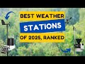 Best Home Weather Stations of 2025: Our NEW Recommendations