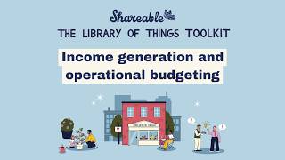 Income generation and operational budgeting (The Library of Things Toolkit)