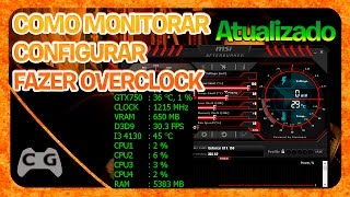 MSI Afterburner Como Configurar Fazer Overclock Monitorar os fps - Atualizado