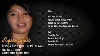 DEWIQ \u0026 THE HIPPIES - SEKALI INI SAJA LIRIK BY : LYRICS GEULIS [HANYA MANUSIA BIASA ALBUM]