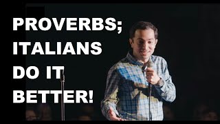 Proverbs: Italians Do It Better! | Nicholas De Santo