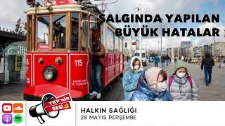 Halkın Sağlığı: Salgında yapılan büyük hatalar