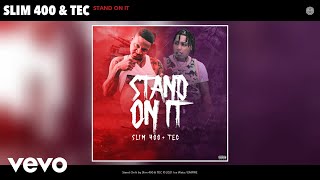Slim 400, TEC - Stand On It (Audio)