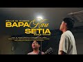 BAPA KAU SETIA (COVER) - PSALM 21 CHURCH