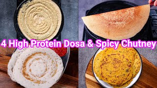 4 High Protein Dosa for Morning Breakfast | Protein Rich Dosa \u0026 Spicy Chutney Recipe