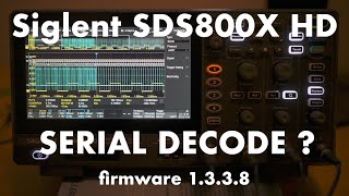 Siglent SDS800X HD REVIEW - Serial Trigger First Impressions - firmware 1.3.3.8